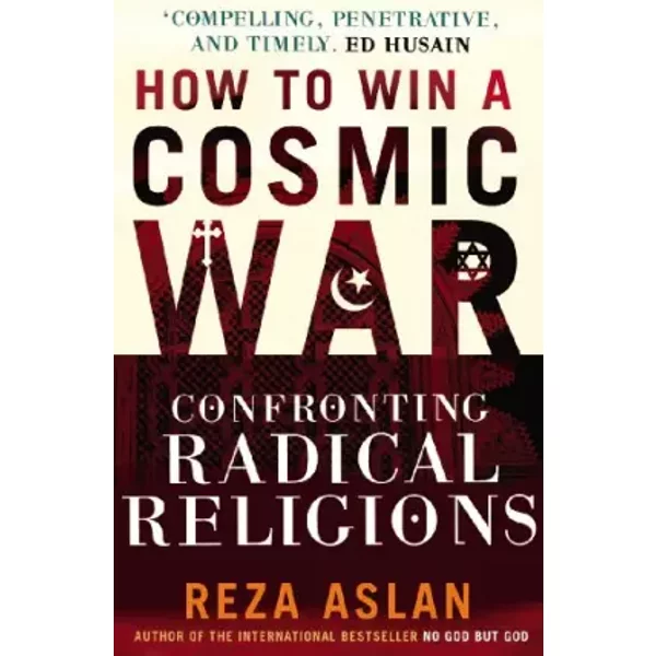 How To Win A Cosmic War: Confronting Radical Religions - Reza Aslan-image
