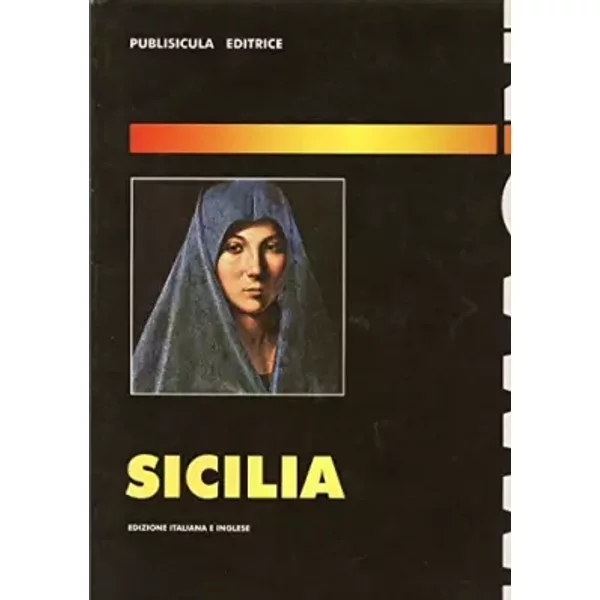 Sicilia immagini. La Sicilia racconta; La sua storia millenaria attraverso gli itinerari naturalistici, archeologici, artistici e monumental - AA.VV.