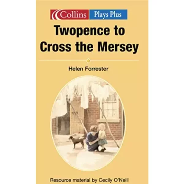 Twopence to Cross the Mersey Play - Valerie Windsor, Helen Forrester