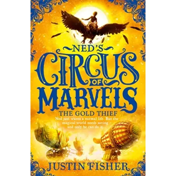 GOLD THIEF-NEDS CIRCUS OF M_PB - Justin Fisher