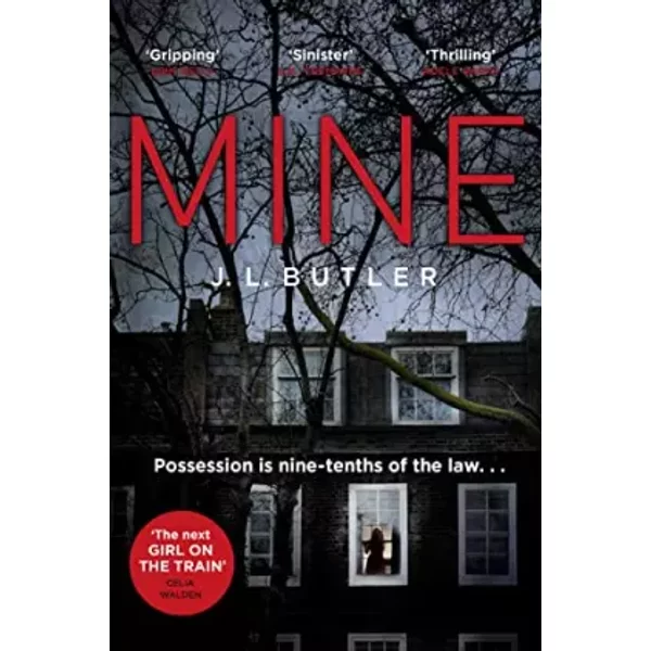 Mine: The Hot New Thriller of 2018 - Sinister, Gripping and Dark with a Breathtaking Twist - J.L. Butler