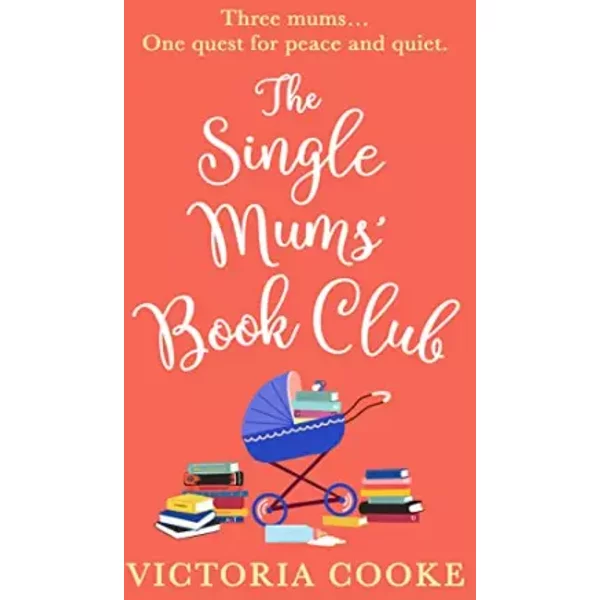 THE SINGLE MUMS’ BOOK CLUB - Victoria Cooke