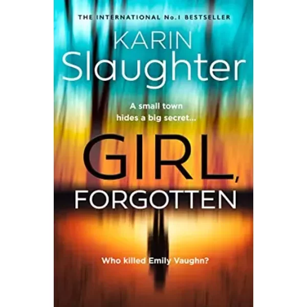 Girl, Forgotten - Karin Slaughter