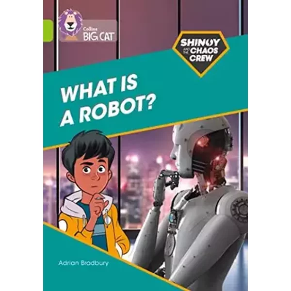 Shinoy and the Chaos Crew: What is a robot?: Band 11/Lime (Collins Big Cat) - Adrian Bradbury