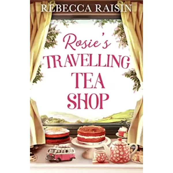 Rosie’s Travelling Tea Shop - Rebecca Raisin