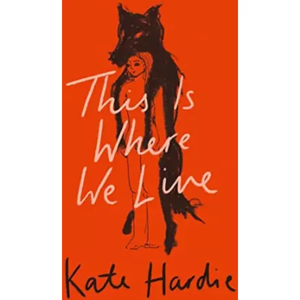 This Is Where We Live - Kate Hardie