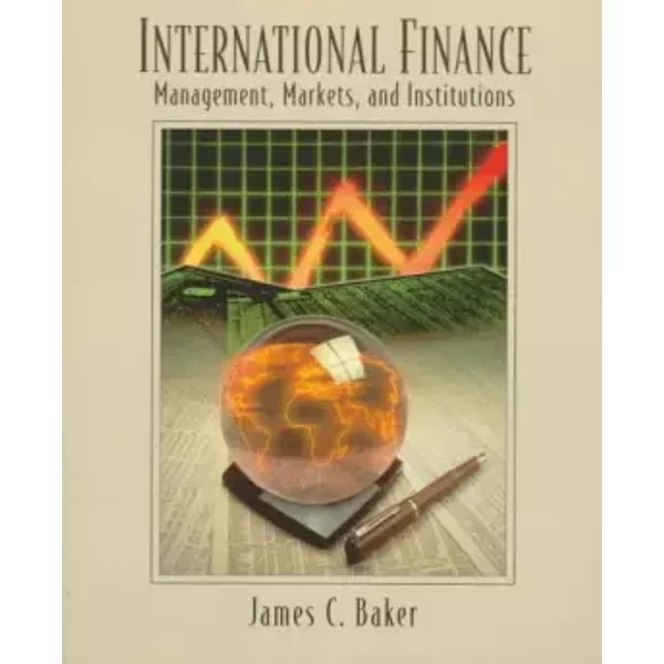 International Finance: Management, Markets, And Institutions - James C. Baker-image