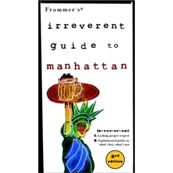 Frommer's? Irreverent Guide to Manhattan (Irreverent Guides) - Ian McMahan