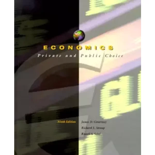 Economics: Private and Public Choice - James D. Gwartney, Richard Stroup, Russel S Sobel