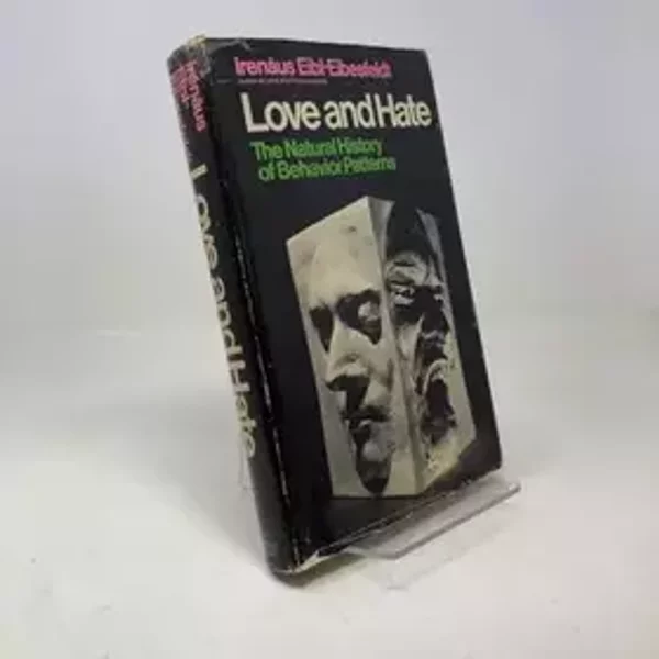 Love and Hate: The Natural History of Behavior Patterns - Irenaus Eibl-Eibesfeldt