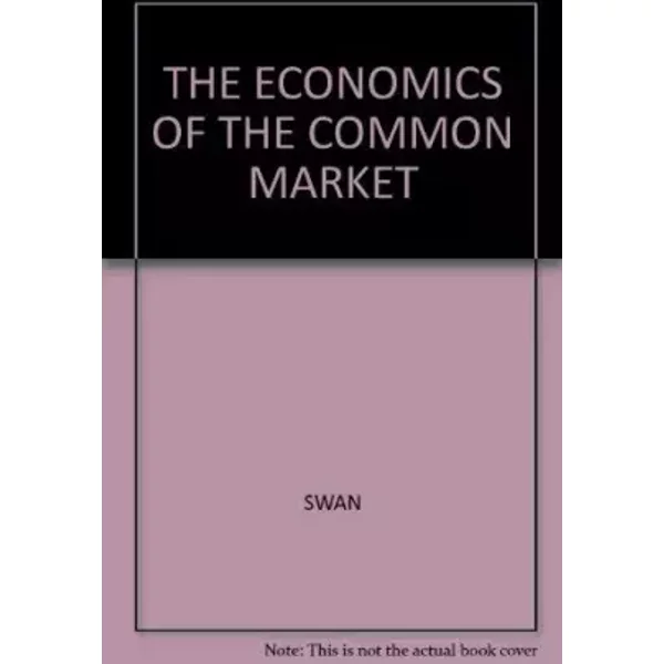 Economics Of The Common Market: 7Th Edition - Dennis Swann-image