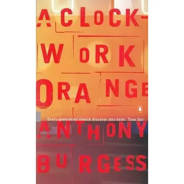 A Clockwork Orange - Anthony Burgess