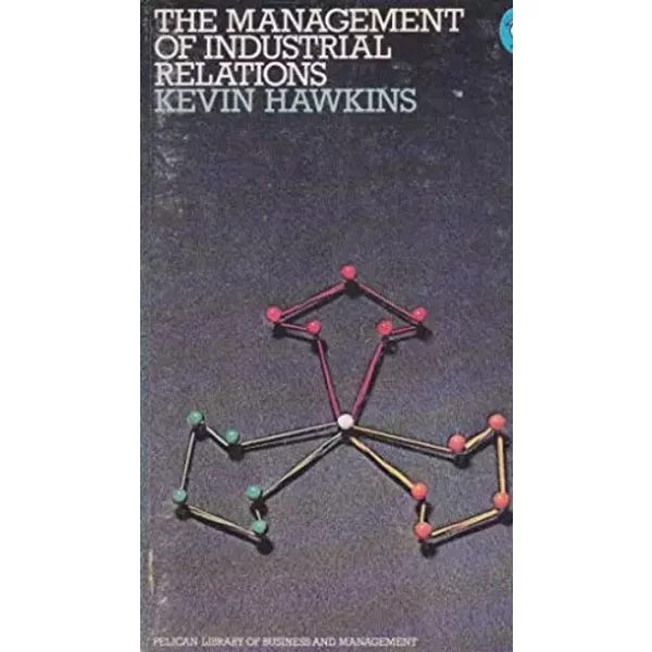 The Management Of Industrial Relations (Pelican Library Of Business And Management) - Kevin H Hawkins-image