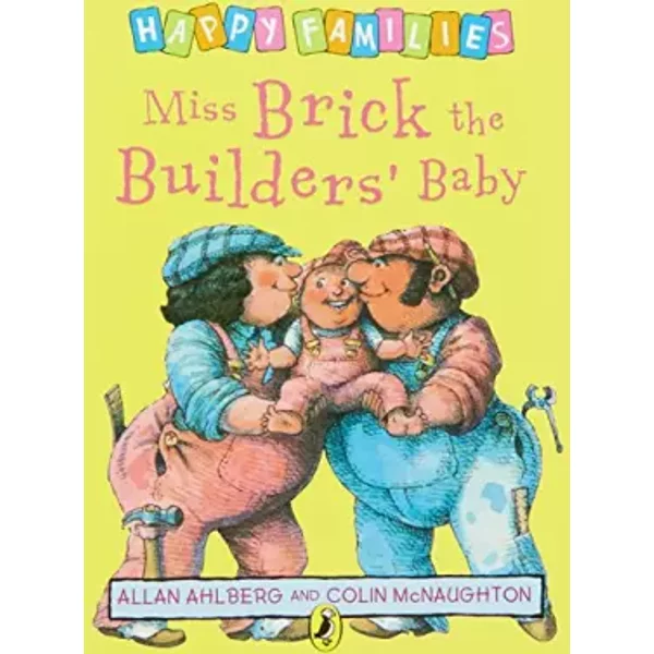 Miss Brick the Builders' Baby - Allan Ahlberg