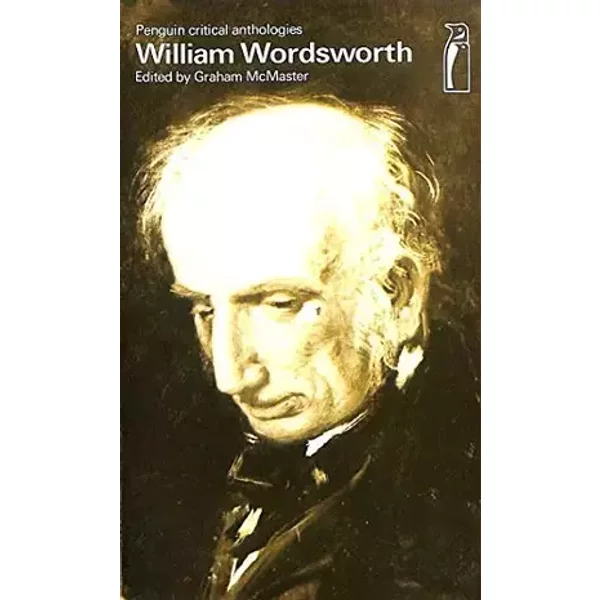 William Wordsworth: A critical anthology; (Penguin critical anthologies)
