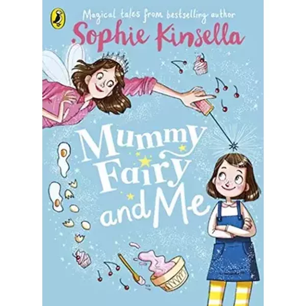 Mummy Fairy and Me - Sophie Kinsella, Marta Kissi