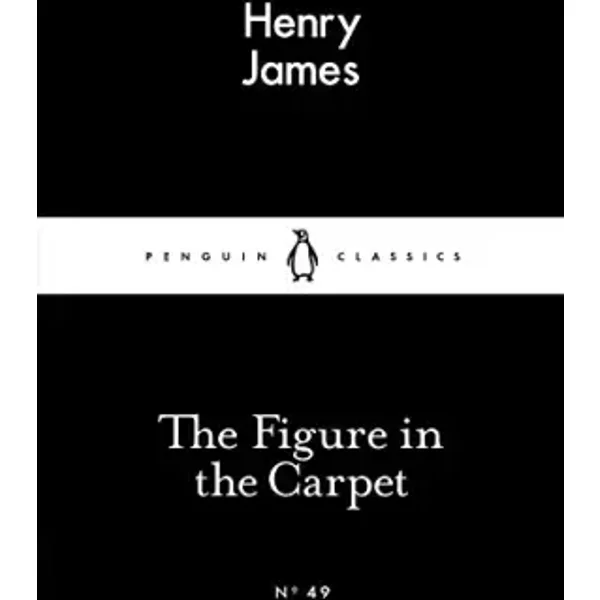 The Little Black Classics Figure in the Carpet - Henry James