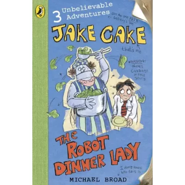 Unbelievable Adventures of Jake Cake #3 Robot Dinner Lady - MICHAEL BROAD