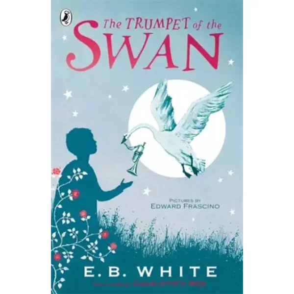 Trumpet of the Swan - E. B. White ( E B HUAI TE )
