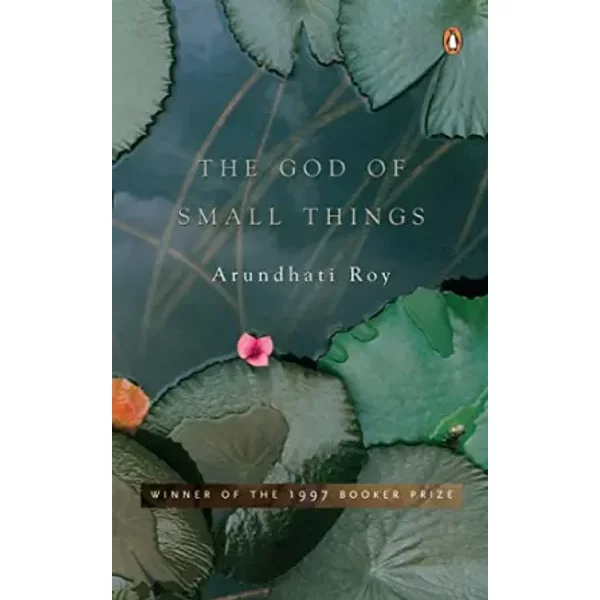 The God of Small Things - Arundhati Roy