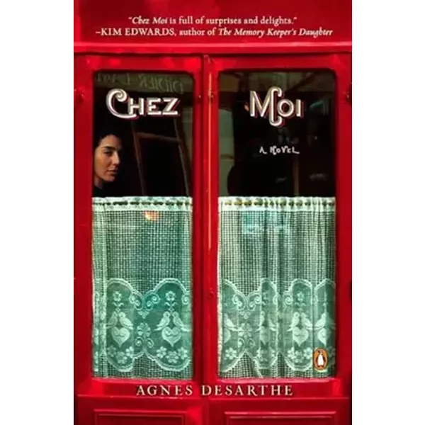 Chez Moi: A Novel - Agnes Desarthe