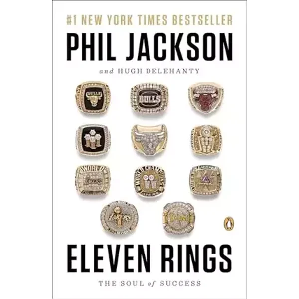 Eleven Rings: The Soul of Success - Phil Jackson, Hugh Delehanty