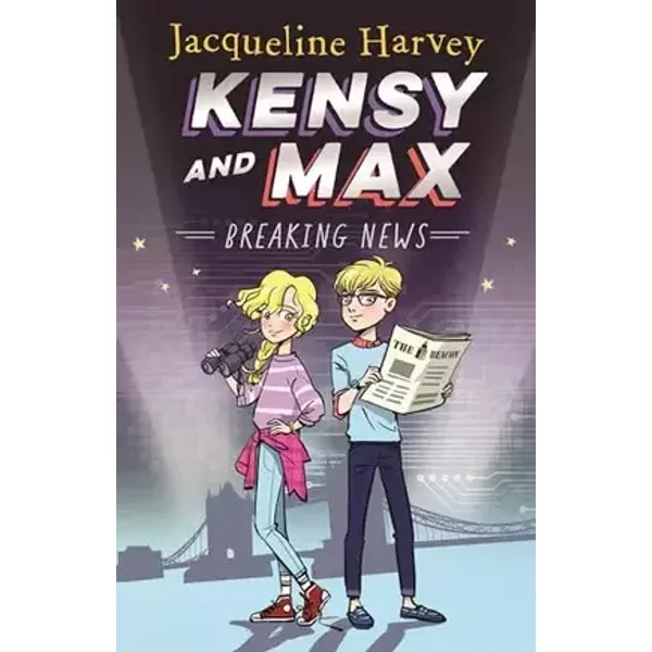 Kensy and Max 1: Breaking News - Jacqueline Harvey