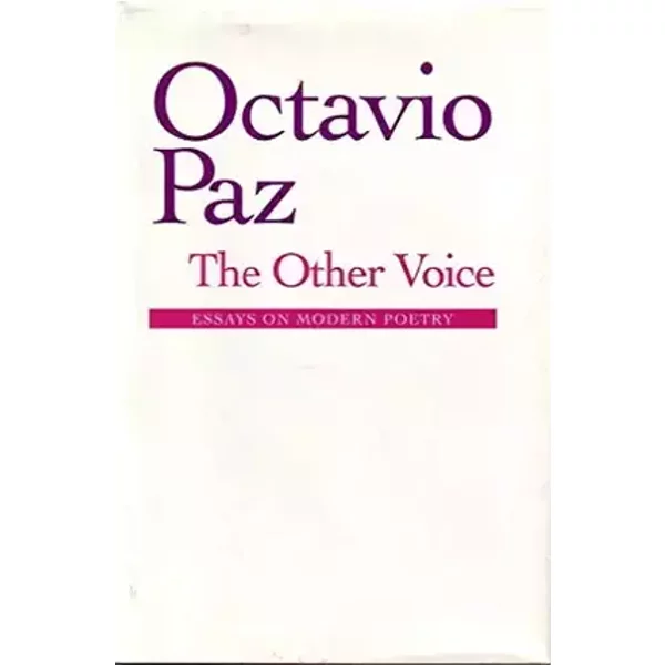 The Other Voice: Essays on Modern Poetry - Octavio Paz