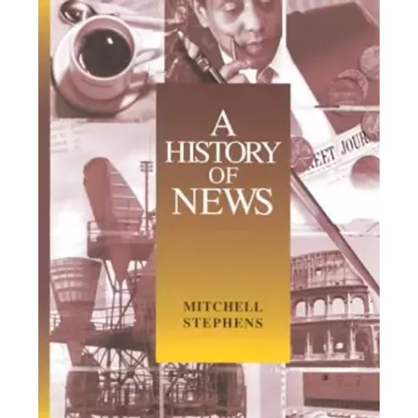 A History of News - Mitchell Stephens