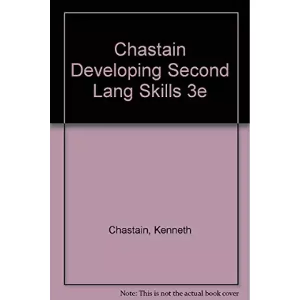 Developing Second Language Skills: Theory and Practice - Kenneth Chastain