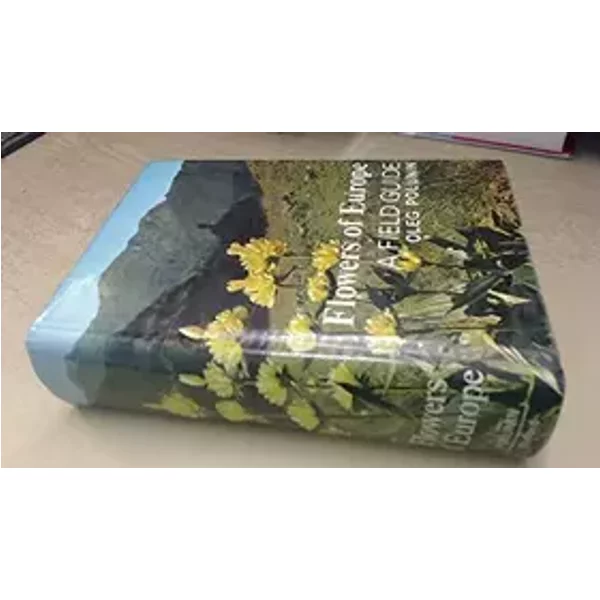 Flowers of Europe: A Field Guide - Oleg Polunin