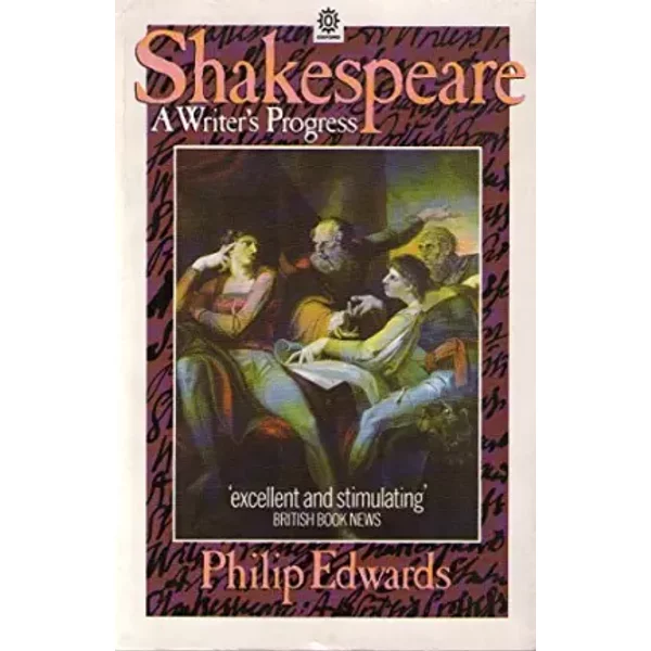 Shakespeare: A Writer's Progress - Philip Edwards