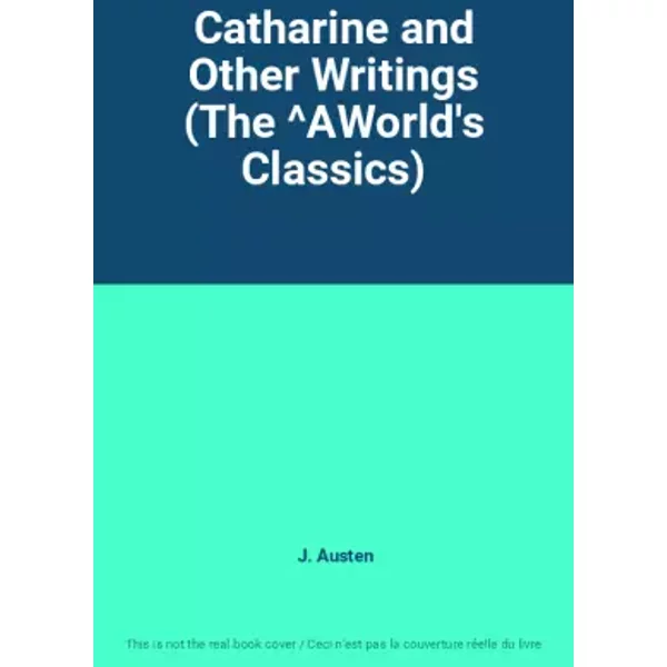 Catharine And Other Writings (The ^Aworld's Classics) - J. Austen-image