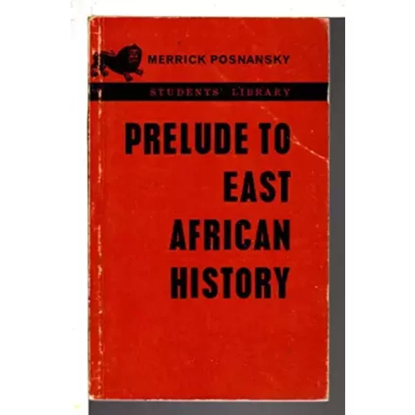 Prelude to East African History (Student's Library) - POSNANSKY (Merrick) editor