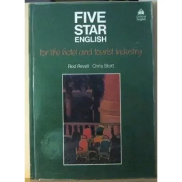 FIVE STAR ENGLISH. For the hotel and tourist industry - Rod Revell, Chris Stott