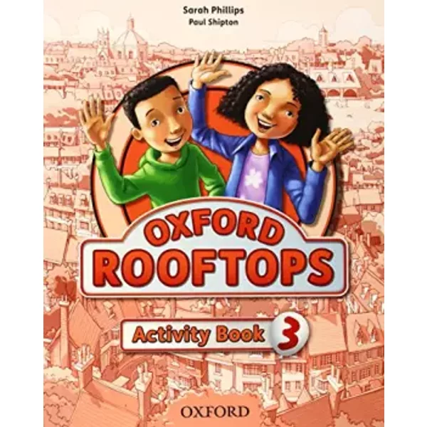 Oxford Rooftops 3. Activity Book - Sarah Phillips, Paul Shipton
