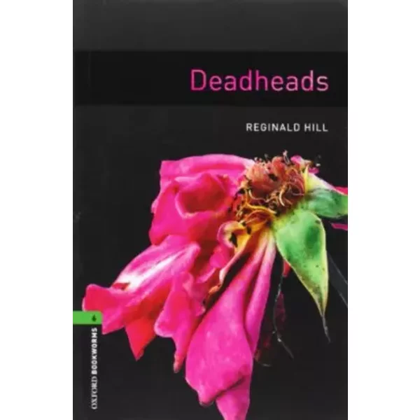 Oxford Bookworms 6. Deadheads (Oxford Bookworms Library) - Reginald Hill