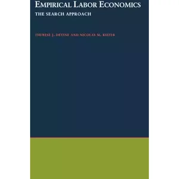 Empirical Labor Economics: The Search Approach - Theresa J. Devine, Nicolas M. Kiefer