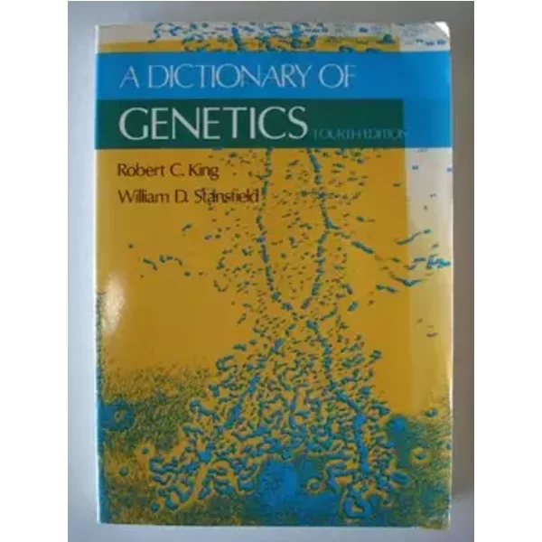 A Dictionary of Genetics - Robert C. King, William D. Stansfield