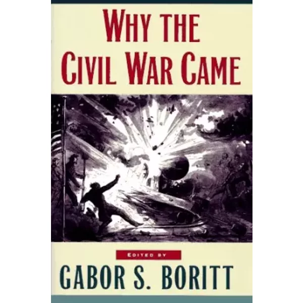 Why the Civil War Came - G. S. Boritt