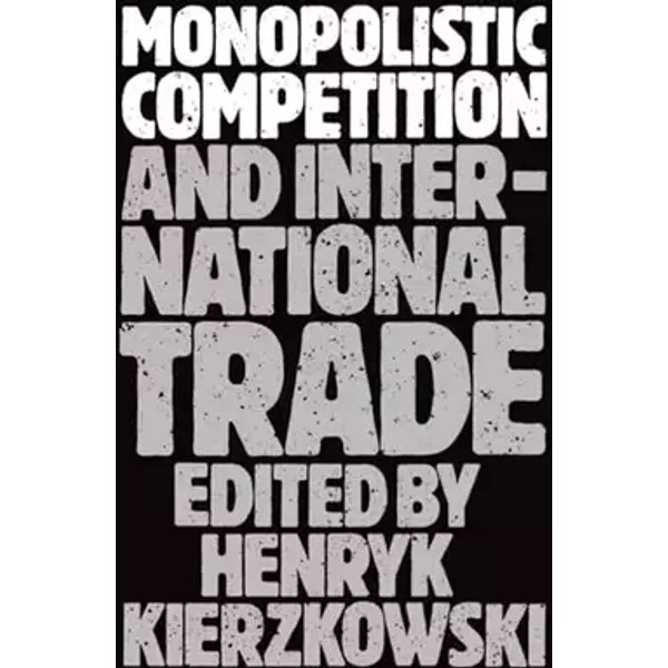Monopolistic Competition and International Trade - . Kierkowski