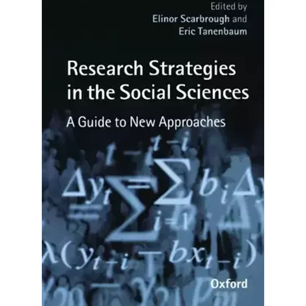 Research Strategies in the Social Sciences: A Guide to New Approaches - Elinor Scarbrough