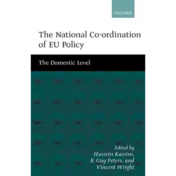 The National Co-ordination of EU Policy: The Domestic Level