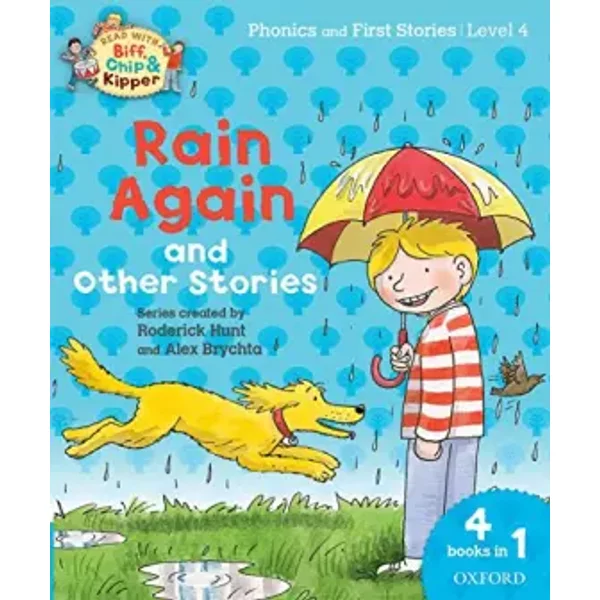 Oxford Reading Tree Read With Biff, Chip And Kipper: Level 4 Phonics And First Stories: Rain Again And Other Stories (Read With Biff, Chip & - Roderick Hunt-image