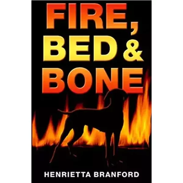 Fire, Bed and Bone - Henrietta Branford