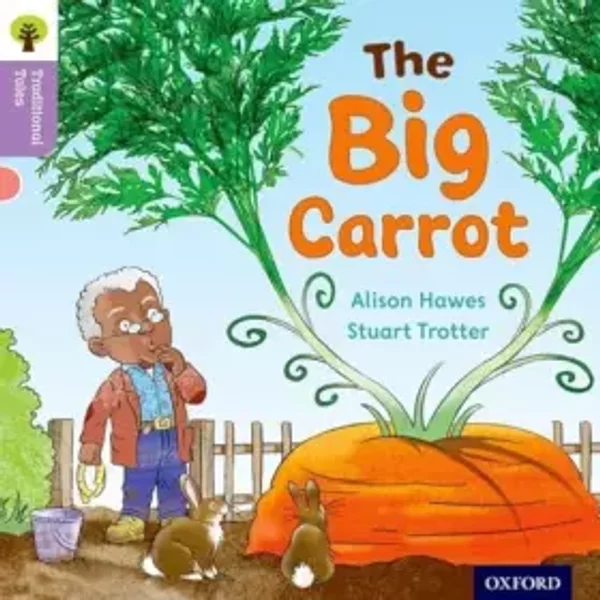 Oxford Reading Tree Traditional Tales: Level 1+: The Big Carrot - Alison Hawes, Nikki Gamble, Teresa Heapy
