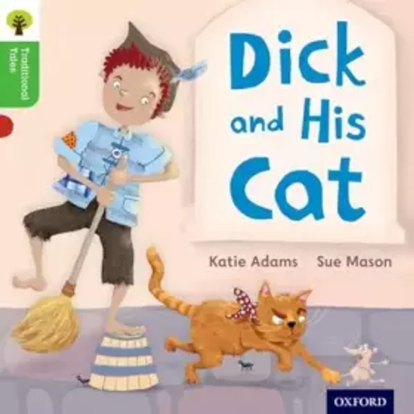 Oxford Reading Tree Traditional Tales: Level 2: Dick and His Cat (Oxford Reading Tree Traditional Tales 2011) - Katie Adams, Nikki Gamble, Teresa Heapy