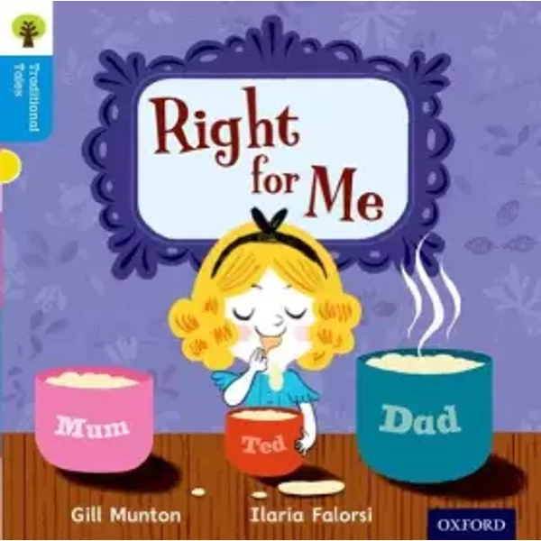 Oxford Reading Tree Traditional Tales: Level 3: Right for Me - Gill Munton, Nikki Gamble, Thelma Page