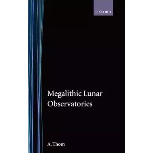Megalithic Lunar Observatories - A Thom