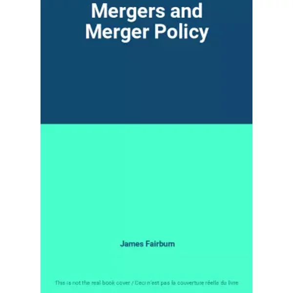 Mergers and Merger Policy - James Fairburn